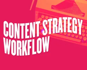 The Content Strategy Workflow: 7 Steps to a Successful Plan
