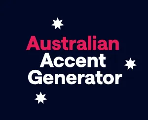 Going Aussie? Try Our Free Australian Accent Generator