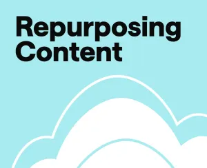 How to Repurpose All Your Content Across Social Media
