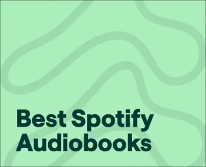 These Are the Best Audiobooks on Spotify in 2025