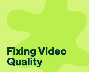 How to Fix Bad Quality Videos: Your Ultimate Guide for 2024