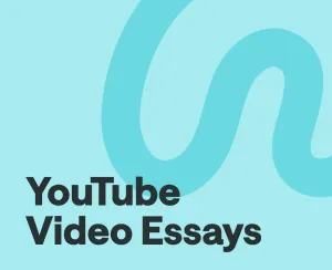 The Best Video Essays on YouTube You Must-Watch in 2024