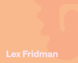 Lex Fridman’s Secrets to Unforgettable Interviews