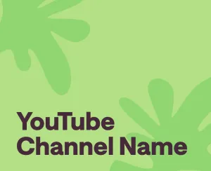 How to Change YouTube Channel Name (and Why)