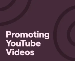 How to Promote YouTube Videos: Your Full Guide to More Views