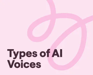 Your Guide to All Voiceover Styles with Different AI Voices