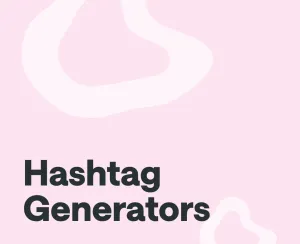 10 of the Best Hashtag Generators You Need to Try