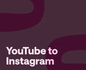 How to Post a YouTube Video on Instagram: Your Ultimate Guide