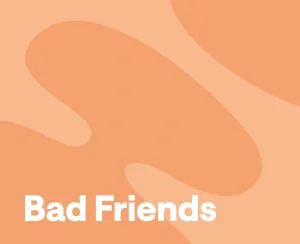 Bad Friends Podcast: the Best Comedy Podcast Ever?