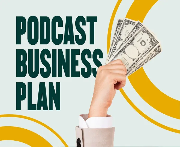 creating a podcast business plan