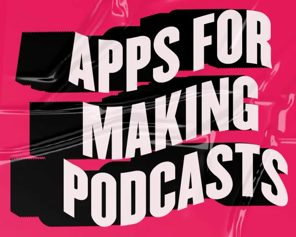 Best Apps For Making Podcasts in 2023