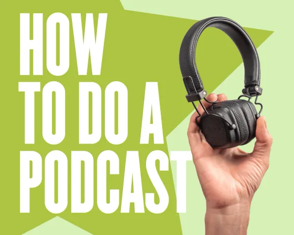 how-to-do-a-podcast-8-tips-for-absolute-beginners