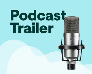 The Secret Recipe For The Best Podcast Trailer