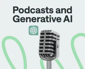 How to Create a Podcast with Generative AI